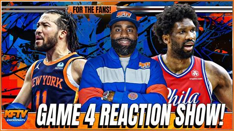 Knicks Vs Sixers Game 4 Post Game Reactions Call In Show Youtube