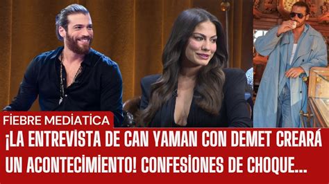 La entrevista de Can Yaman con Demet creará un acontecimiento