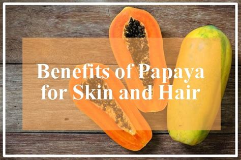 Benefits of Papaya for Skin and Hair