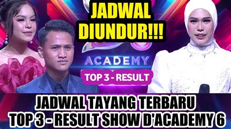 DA 6 MALAM INI LIBUR INILAH JADWAL TAYANG TOP 3 RESULT D ACADEMY 6