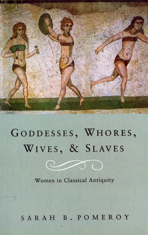 Goddesses Whores Wives And Slaves By Sarah B Pomeroy Penguin Books Australia