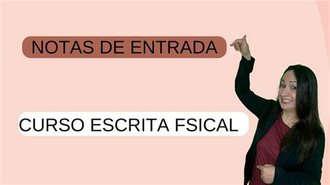 Curso Escrita Fiscal Notas De Entrada Parte I Youtube