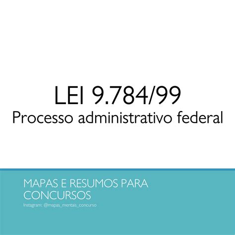 Lei 9 784 99 Processo Administrativo Federal Nat Mapas E Resumos