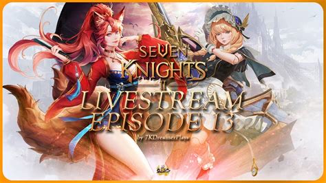 CHAPTER 12 NESTRA SHANE RAIDS LIVE Seven Knights 2 YouTube