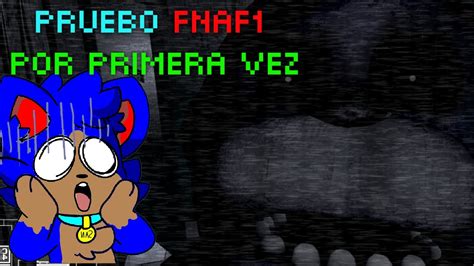 Juego Fnaf 1 Por Primera Vez Fnaf YouTube