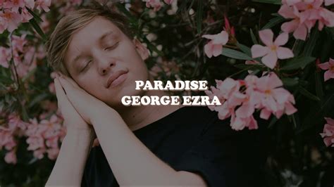 Paradise George Ezra Lyrics Youtube