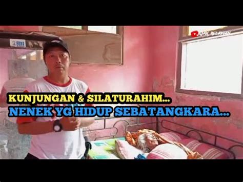 Kisah Nenek Sebatangkara Dengan Tempat Tinggal Yg Tak Layak Youtube