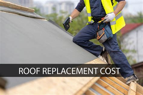 Roof Replacement Cost Roof Makeover Specialist