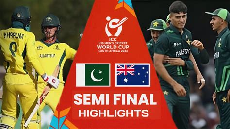 Pakistan Vs Australia Under 19 World Cup Semi Final Highlights 2024