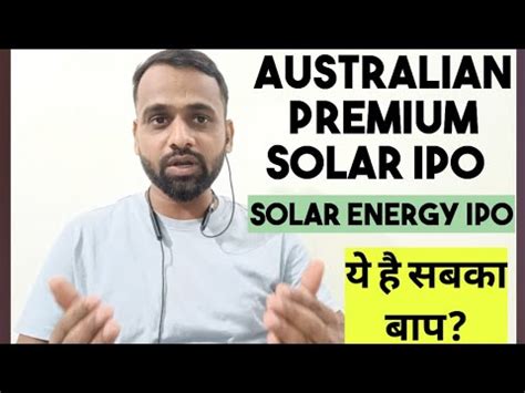 Australian Premium Solar India IPO Solar IPO Analysis Fine