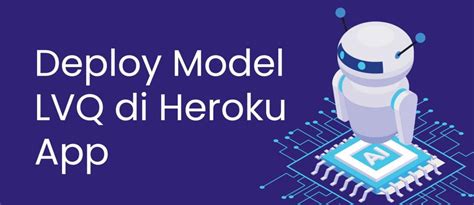 Deploy Model LVQ Di Heroku App Leravio