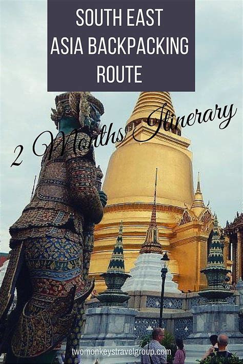 South East Asia Backpacking Route Months Itinerary South East