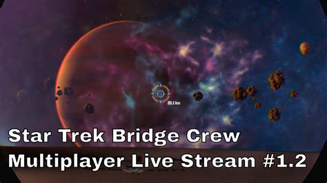 Star Trek Bridge Crew Ep 1 2 Multiplayer Live Stream Gameplay