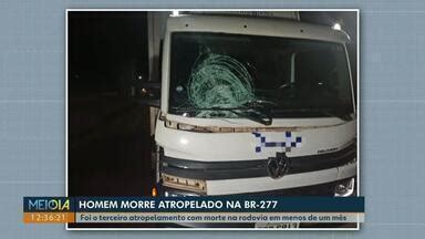 Meio Dia Paraná Cascavel Pedestre morre atropelado na BR 277