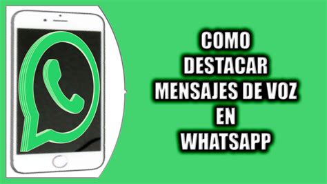 Cómo Destacar Mensajes De Voz En Whatsapp Youtube