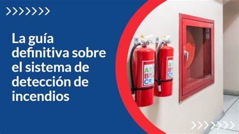 Guía Definitiva Todo Sobre Sistemas De Detección De Incendios