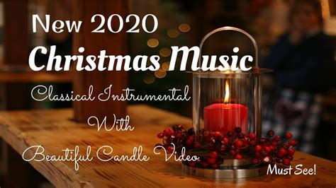 🕯christmas Music Classical Instrumental With Beautiful Candle Video🕯 Youtube