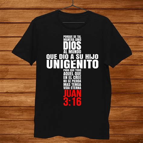 Porque De Tal Manera Amo Dios Mensajes Biblicos Cristianos Shirt Gift