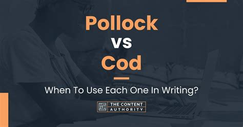 Pollock vs Cod: When To Use Each One In Writing?