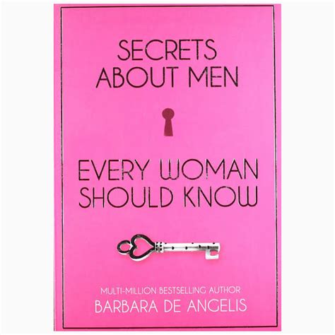 Secrets about men every woman should know by Barbara de Angelis