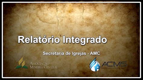 Relatório Integrado Secretaria De Igrejas Youtube