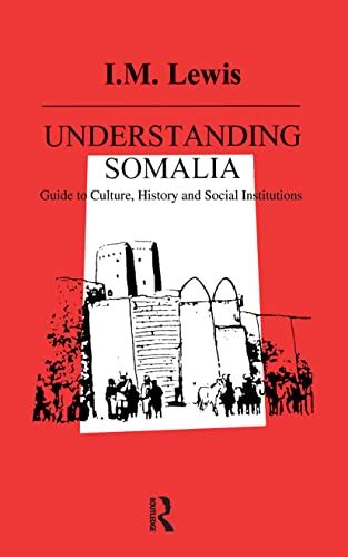 Understanding Somalia Guide To Culture History And Social Institutions Lewis I M