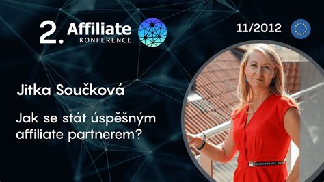 Jitka Součková Jak se stát úspěšným affiliate partnerem YouTube