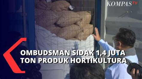 Ombudsman Sidak Pelabuhan Tanjung Priok Juta Ton Produk Impor