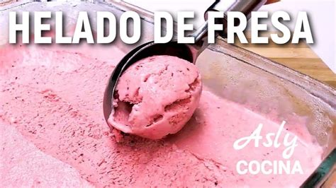 Helado Casero De Fresa En Licuadora 3 Ingredientes Iris Claribel Ice Cream Desserts Food