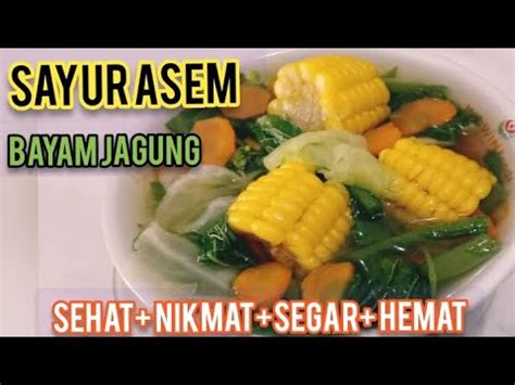 Ini Rahasianya Resep Sayur Bening Asem Segar Dan Mantab Titikpw