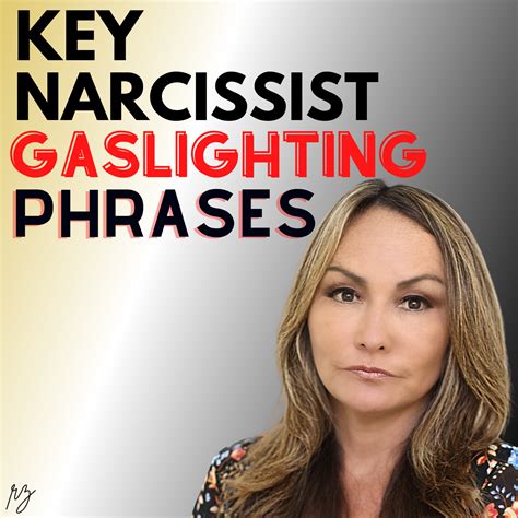 Key Narcissist Gaslighting Phrases