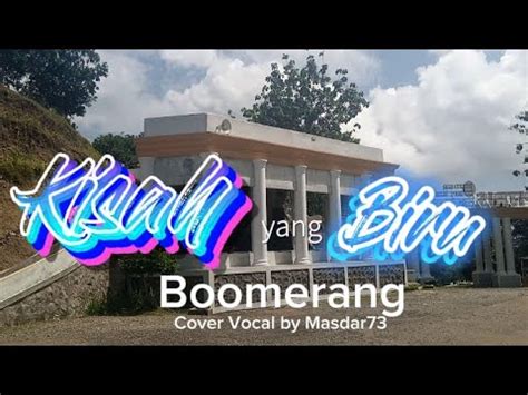 Kisah Yang Biru Cover Lagu Boomerang Youtube