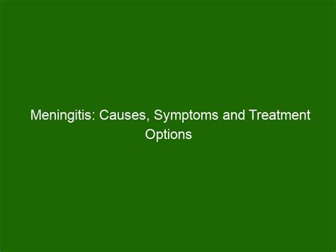 Meningitis Causes Symptoms And Treatment Options Health And Beauty