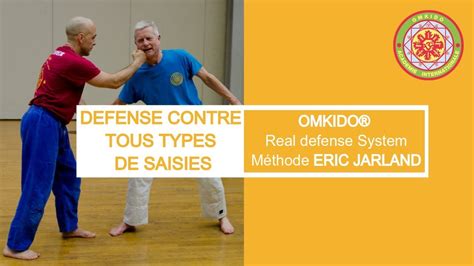 Défense contre tous types de saisies Omkido méthode ERIC JARLAND