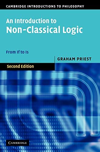 An Introduction To Non Classical Logic From If To Is Cambridge Introductions To Philosophy