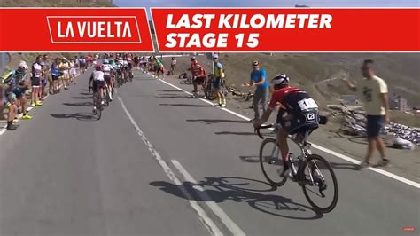 Last Kilometer Stage 15 La Vuelta 2017 Youtube