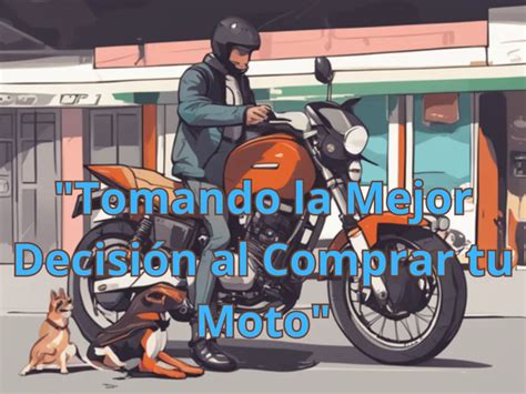 Gu A Para Comprar Una Motocicleta Asegura La Mejor Decisi N Con Confianza