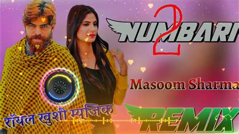 2 Numbari Masoom Sharma Dj Remix Hard Double Dholki Mix Latest