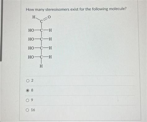 Solved How Many Stereoisomers Exist For The Following Chegg