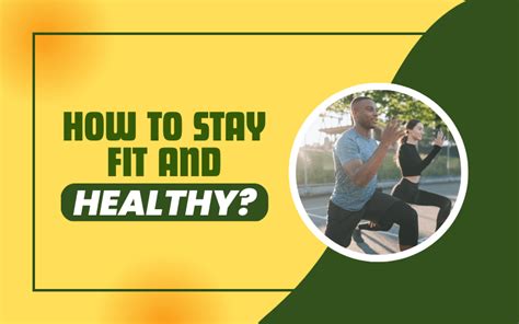 How To Stay Fit And Healthy