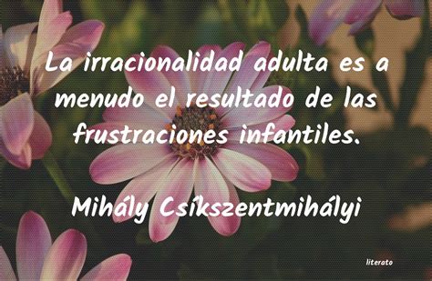 Frases De Mihaly Csikszentmihalyi Literato