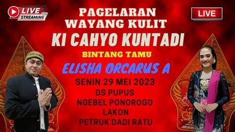 LIVE KI CAHYO KUNTADI BT ELISHA ORCARUS A 29 MEI 2023 DI NGEBEL