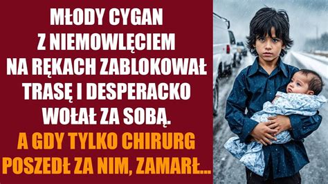 M Ody Cygan Z Niemowl Ciem Na R Kach Zablokowa Tras I Desperacko