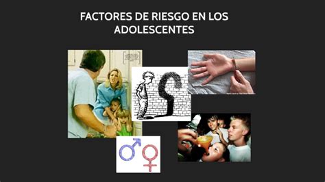 Factores De Riesgo En Los Adolescentes By Ricardo Taqueda On Prezi