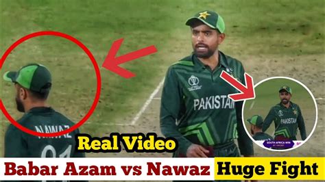 Huge Fight Between Babar Azam And Mohammad Nawaz After Pak Vs Sa Match