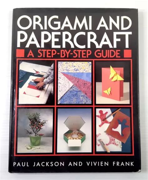 Origami And Papercraft Step By Step Guide Paul Jackson And Vivien