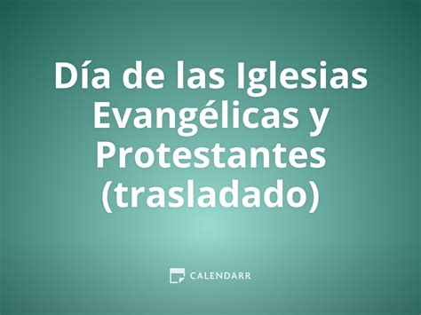 D A De Las Iglesias Evang Licas Y Protestantes Trasladado Calendarr