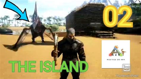 Como Domar Ptero No Ark 02 Gameplay The Island Mestre Do Ark Youtube