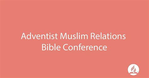 Adventist Muslim Relations Bible Conference Adventist Church In UK