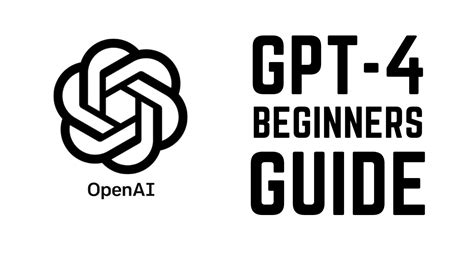 GPT-4 – Complete Beginners Guide – Prosaasinfo